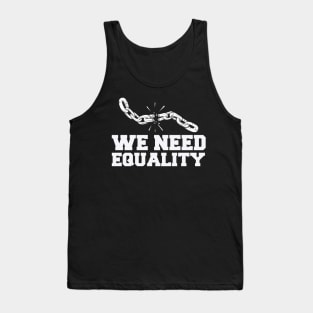 We need Equality Tank Top